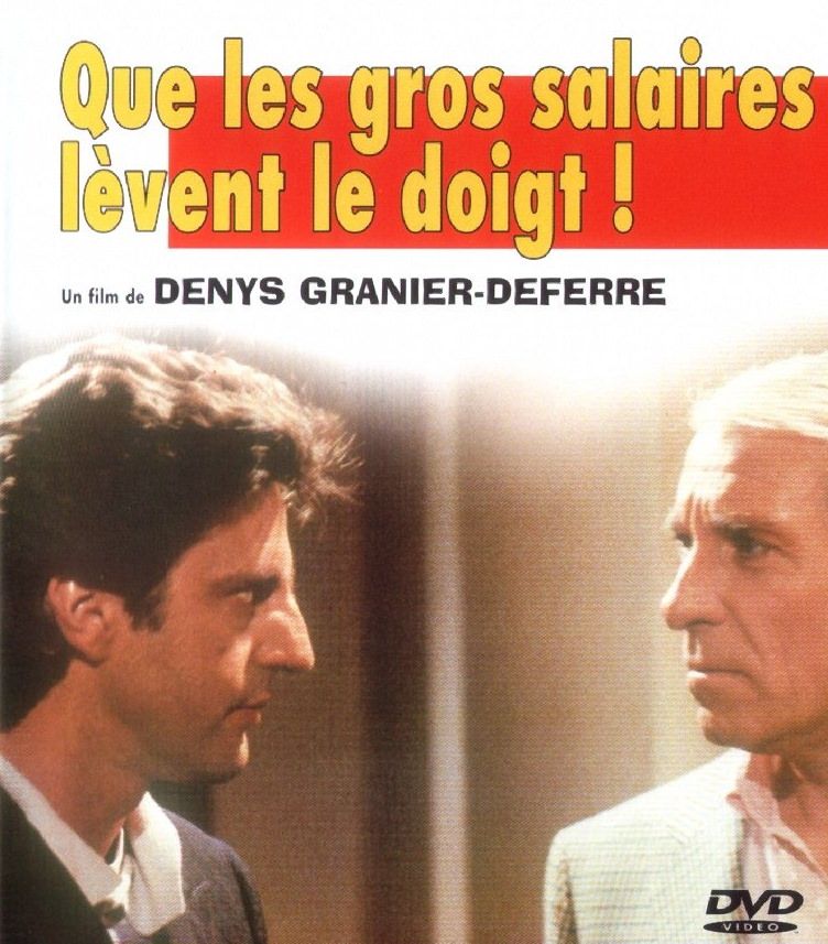 Que Les Gros Salaire Levent Le Doigt Francomac™: Granier-Deferre, Denys-1982-Que les gros salaires lèvent